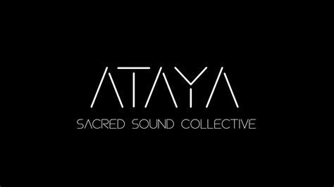 Ataya Sacred Sound Collective Promo Video Youtube