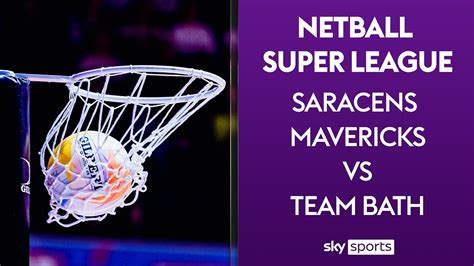 LIVE NETBALL Saracens Mavericks Vs Team Bath Netball Super League