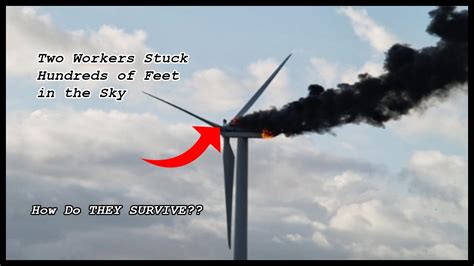 Two Men TRAPPED On Top Of BURNING Wind Turbine Scary Fascinating