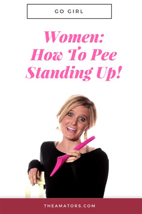 Women How To Pee Standing Up Go Girl The Amators