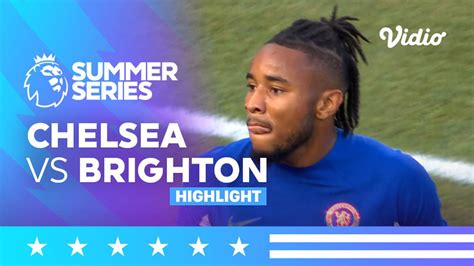 Highlights Chelsea Vs Brighton Premier League Summer Series 2023