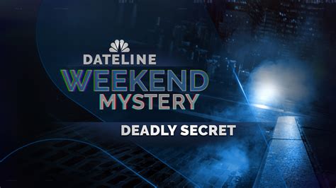 Watch Dateline Episode: Deadly Secret - NBC.com