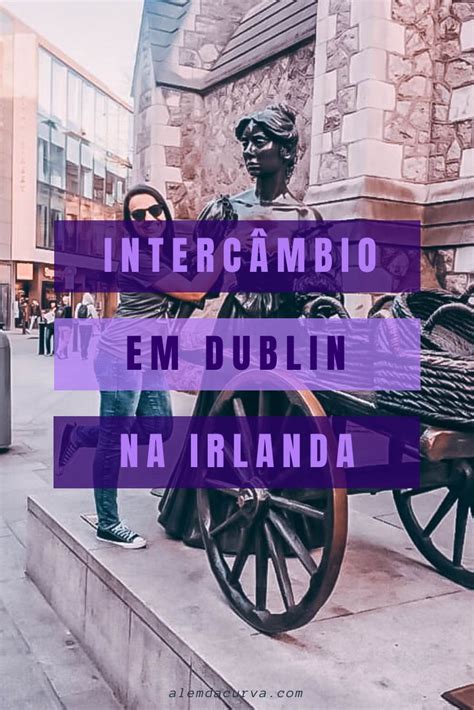 Interc Mbio Em Dublin Na Irlanda Irlanda Dicas De Viagem Viagem