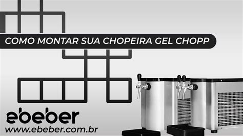 Como Montar sua Chopeira Elétrica Gel Chopp Ebeber YouTube