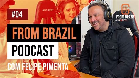 From Brazil Podcast Ep Felipe Pimenta Trajet Ria De Sucesso Nos