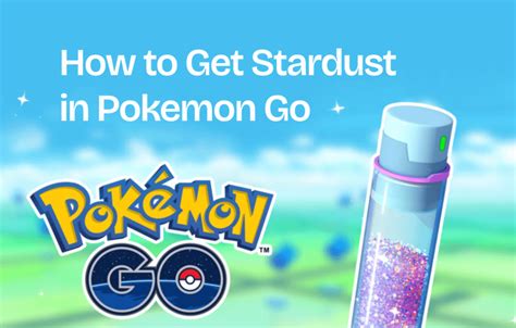 How To Get Stardust In Pokemon Go Practical Tips