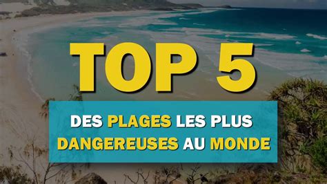 Top 5 Des Plages Les Plus Dangereuses Au Monde Youtube