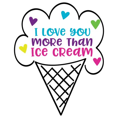 Free Svg Files Svg Png Dxf Eps Love You More Than Ice Cream