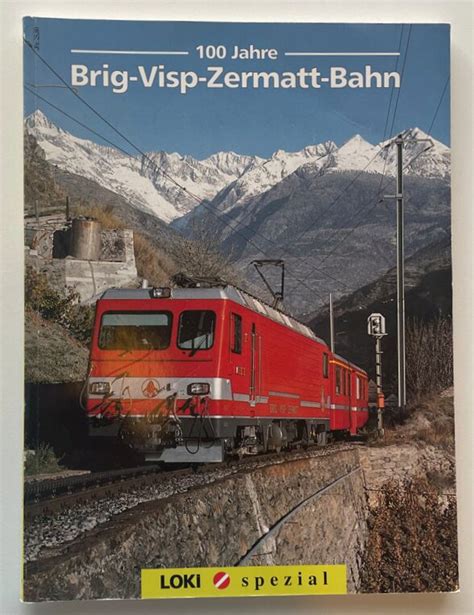 Jahre Brig Visp Zermatt Bahn