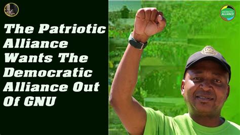 The Patriotic Alliance Wants The Democratic Alliance Out Of The