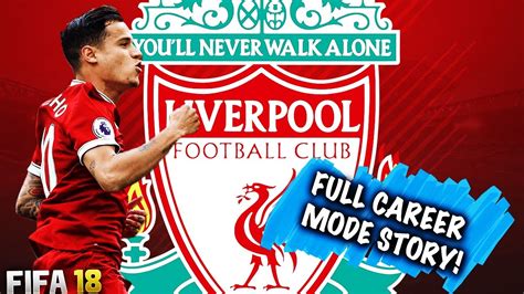 FIFA 18 LIVERPOOL FULL CAREER MODE STORY YouTube