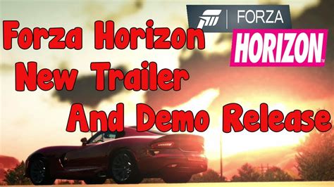 Forza Horizon New Trailer And Demo Release Date Youtube