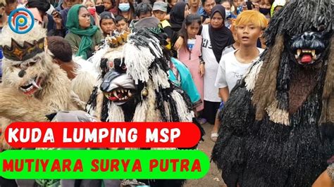 Kuda Lumping Msp Di Sapan Sumbersari Pakaulanchannel Youtube