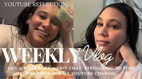 Weekly Vlog Reflections Chit Chat Struggling To Find Direction For