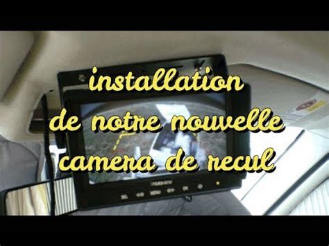 Installation De La Nouvelle Cam Ra De Recul Youtube