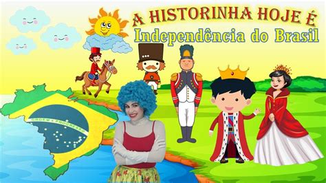 Independência Do Brasil História Infantil Animada 7 De Setembro