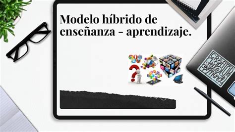 Modelo Hibrido De Aprendizaje