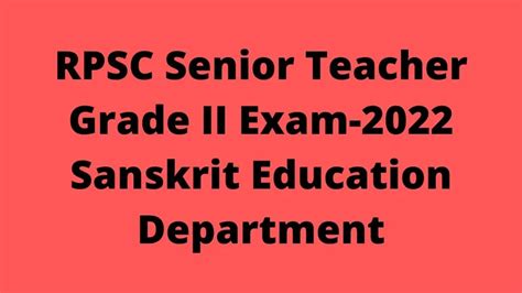 RPSC Senior Teacher Grade II Exam 2022 Sanskrit Education Department