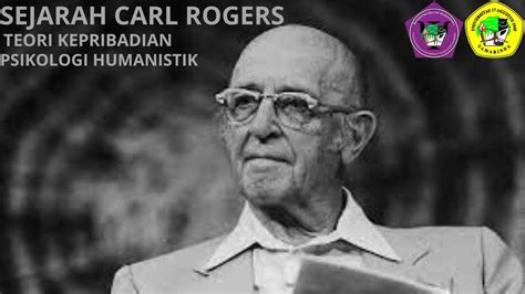 Sejarah Carl Rogers Teori Kepribadian Psikologi Humanistik