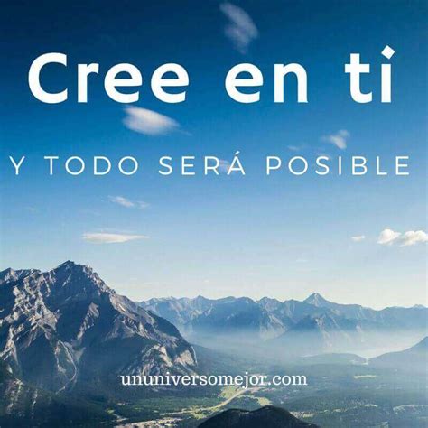 Cree En Ti Y Cambiar Tu Vida Un Universo Mejor