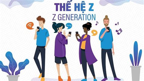 Gen Z là gì Điểm đặc biệt của Thế hệ Z