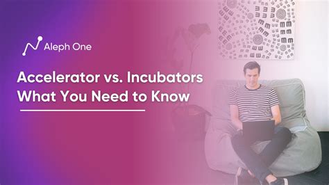 Accelerator Vs Incubators What You Need To Know Aleph One