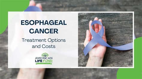 Esophageal Cancer Treatment Costs A Comprehensive Guide