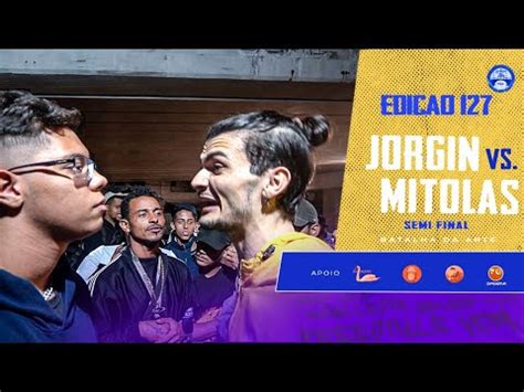 JORGIN x MITOLAS SEMI FINAL EDIÇÃO TRAPSTAR BATALHA DA ARTE 127