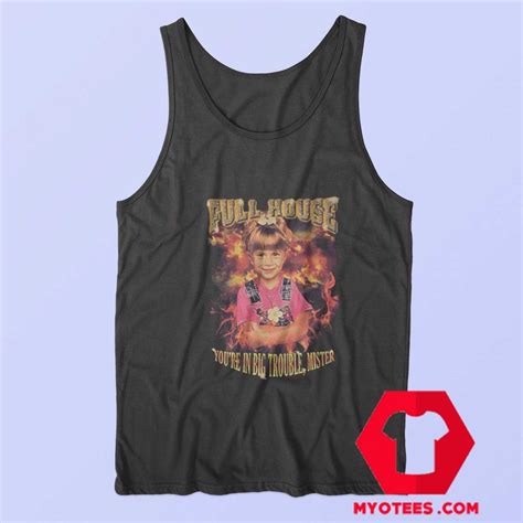 Full House You Re In Big Trouble Mister Tank Top MYOTEES