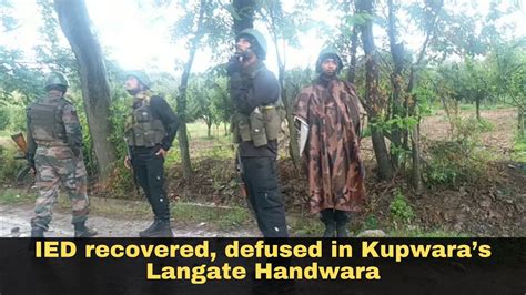 IED Recovered Defused In Kupwaras Langate Handwara YouTube