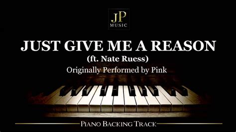 Just Give Me A Reason Ft Nate Ruess By P Nk Piano Accompaniment Youtube