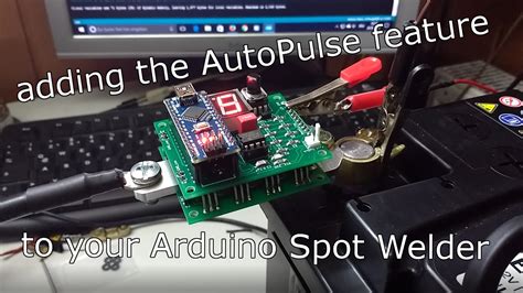 Adding The Autopulse Feature To Your Arduino Spot Welder Malectrics