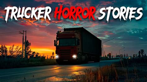 10 Disturbing TRUE Trucker Horror Stories YouTube