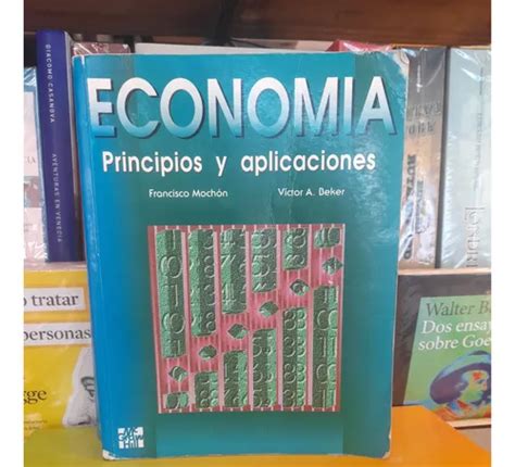 Economi A Principios Y Aplicaciones Moch N Beker