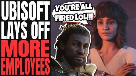 Get Woke Go Broke Ubisoft Forced To Fire Employees Before The Release