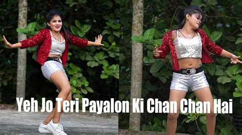 Yeh Jo Teri Payalon Ki Chan Chan Hai New Dance Video Dance Cover