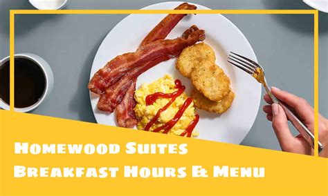 Homewood Suites Breakfast Hours & Menu (2024)