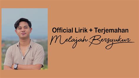 Official Lirik Terjemahan Melajah Bersyukur Budi Arsa Youtube