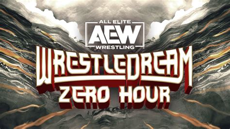 Zero Hour Aew Wrestledream Pre Show Sunday October At Pm Et