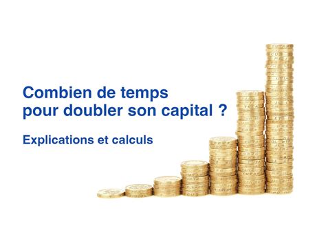 Combien de temps faut il pour doubler son capital La règle de 72