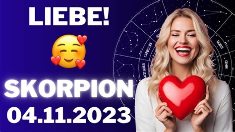 SKORPION GUTE ZEICHEN IN DER LIEBE Horoskop 04 November 2023