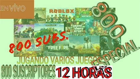 JUGANDO VARIOS JUEGOS CON SUSCRIPTORES ESPECIAL 800 SUSCRIPTORES