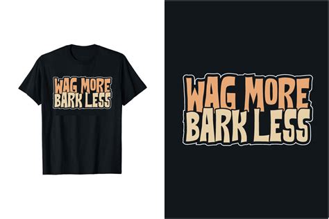 Was More Bark Less T Shirt Design Graphic By Nobabsorkar1 · Creative