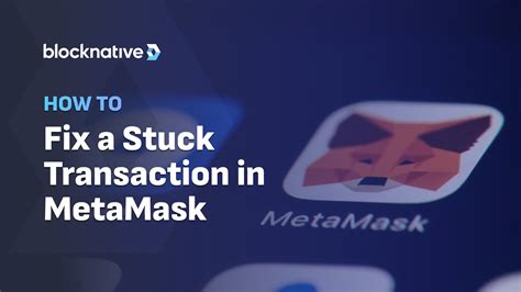 How To Unstuck A Transaction With Metamask A Step By Step Guide