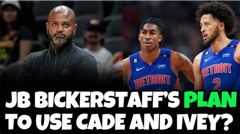 J B Bickerstaff Has A Plan To Use Cade Cunningham Jaden Ivey Jalen