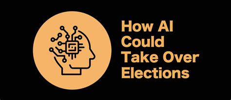 How Ai Could Take Over Elections