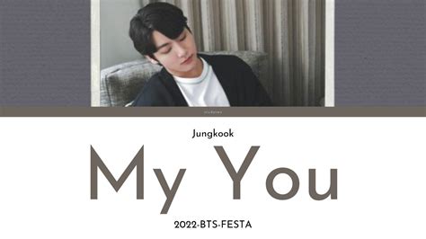 Jungkook 정국 My You Lyrics [2022 Festa Single] Youtube