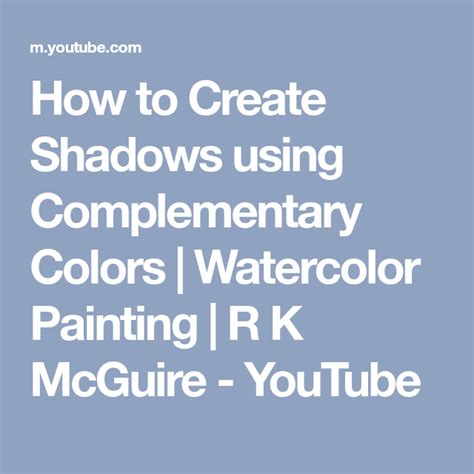 How To Create Shadows Using Complementary Colors Watercolor Painting R K Mcguire Youtube