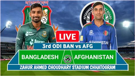 Bangladesh Vs Afghanistan 3rd Odi Live Scores Ban Vs Afg 3rd Odi Live