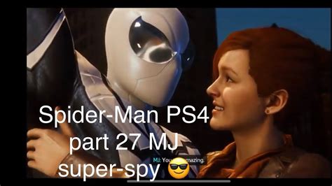 Marvels Spider Man Part 27 Mj Super Spy Gameplay Walkthrough With